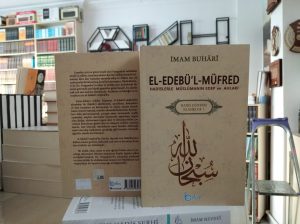 El-Edebü’l-Müfred Hadislerle Müslümanın Edep ve Ahlakı