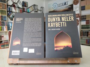 Müslümanların Gerilemesiyle Dünya Neler Kaybetti