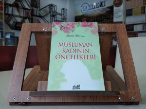 Müslüman Kadının Öncelikleri
