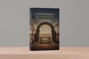 Dünden Bugüne Cahiliye