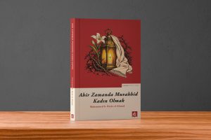 Ahir Zamanda Muvahhid Kadın Olmak